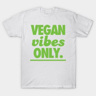 Vegan Vibes Only T-Shirt